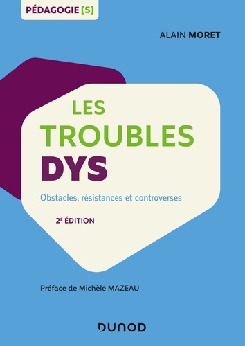 Les troubles dys. Obstacles, résistances et controverses 2e édition