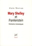 Alain Morvan - Mary Shelley et Frankenstein : itinéraires romanesques.