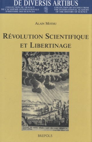 Alain Mothu - Révolution scientifique et libertinage.