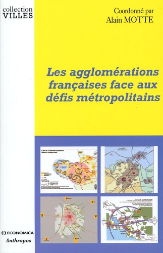 Alain Motte - Les agglomérations françaises face aux défis métropolitains.