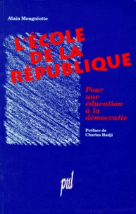 L'Ecole De La Republique. Pour Une Education A La Democratie