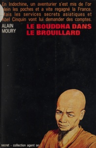 Alain Moury et Michel Stringer - Le Bouddha dans le brouillard.