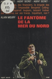 Alain Moury et George Langelaan - Le fantôme de la Mer du Nord.