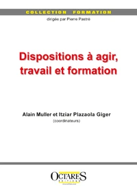 Dispositions à agir, travail et formation