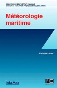 Alain Muzellec - La météorologie à l'usage des marins professionnels et plaisanciers.
