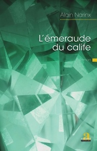 Alain Narinx - L'émeraude du Calife.