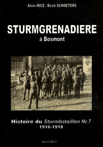 Sturmgrenadiere à Bosmont. Histoire du Sturmbataillon N° 7 (1916-1918)