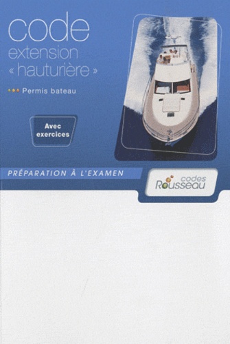 Alain Nicoleau - Code extension hauturière - Permis bateau Rousseau.