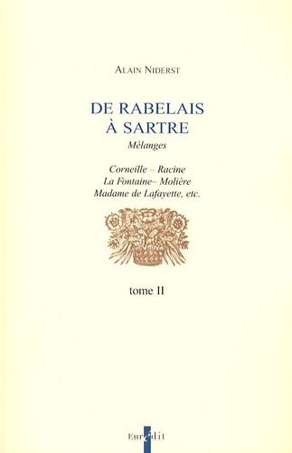 Alain Niderst - De Rabelais à Sartre - Tome 2.