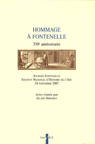 Alain Niderst - Hommage à Fontenelle - 350e anniversaire - Journée Fontenelle, Instittut National d'Histoire de l'Art, 24 novembre 2007.
