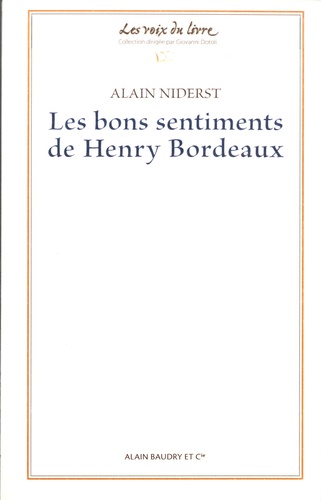 Alain Niderst - Les bons sentiments de Henry Bordeaux.