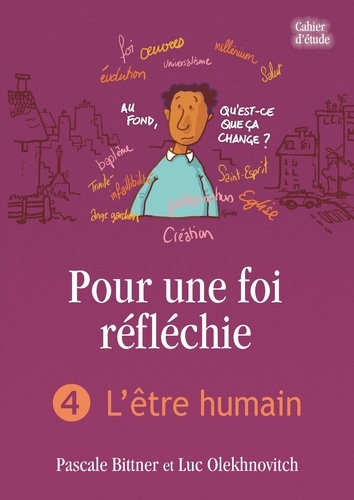 Alain Nisus et Pascal Bittner - Pour une foi réfléchie - Tome 4, L'être humain.