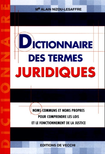 Alain Nizou-Lesaffre - Dictionnaire Des Termes Juridiques.