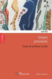 Ebooks finder téléchargement gratuit Utopies provisoires  - Essais de politique sociale par Alain Noël 9782764437780