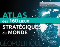 Alain Nonjon et Michel Nazet - Géopolitique - Atlas des 150 lieux stratégiques du monde.