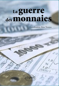 Alain Nonjon - La guerre des monnaies.