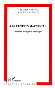 Alain Norvez et Catherine Rollet - Les Centres Maternels. Realites Et Enjeux Educatifs.
