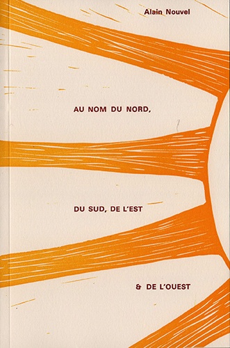 Alain Nouvel - Au nom du Nord, du Sud, de l'Est et de l'Ouest.