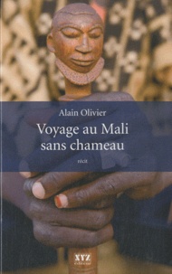 Alain Olivier - Voyage au Mali sans chameau.