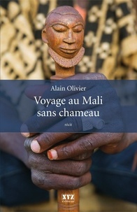 Alain Olivier - Voyage au Mali sans chameau.