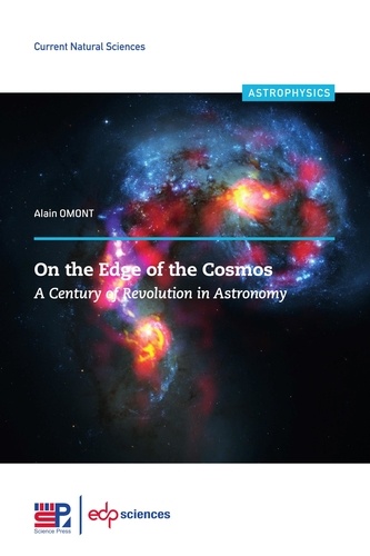 On the Edge of the Cosmos. A Century of Revolution in Astronomy