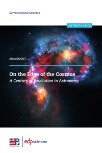 Alain Omont - On the Edge of the Cosmos - A Century of Revolution in Astronomy.