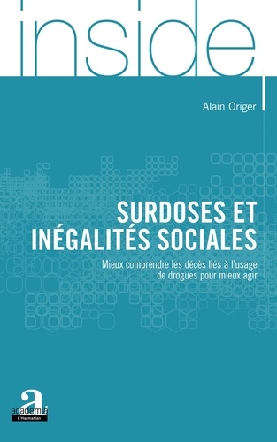 Alain Origer - Surdoses et inégalités sociales - Mieux comprendre les décès liés à l'usage de drogues pour mieux agir.