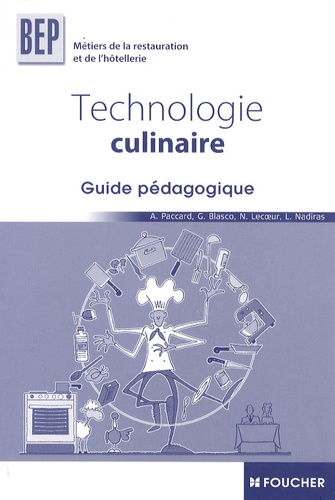 Alain Paccard - Technologie culinaire BEP métiers de la restauration et de l'hôtellerie - Guide pédagogique.