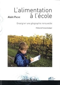 Alain Pache - L'alimentation à l'école - Enseigner une géographie renouvelée.