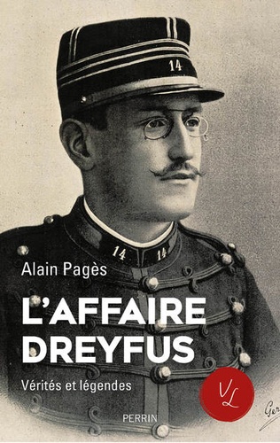L'affaire Dreyfus. Vérités et légendes