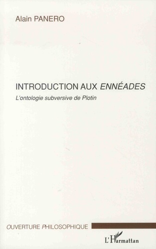 Introduction aux Ennéades. L'ontologie subversive de Plotin