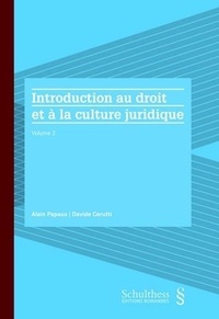 Alain Papaux et Davide Cerutti - Introduction au droit et à la culture juridique - Volume 2.