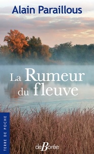 Alain Paraillous - La rumeur du fleuve.
