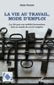 Alain Parant - La vie au travail, mode d'emploi - Les clés pour une mobilité harmonieuse dans un monde du travail complexe.