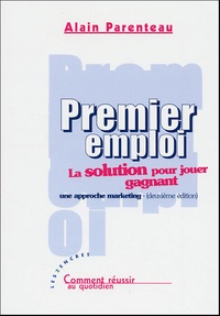 Premier emploi, la solution pour jouer gagnant. Une approche marketing, 2ème édition.pdf