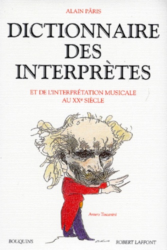 Alain Pâris - Dictionnaire des interprètes et de l'interprétation musicale au XXe siècle.