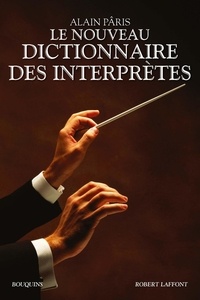 Alain Pâris - Le nouveau dictionnaire des interprètes.