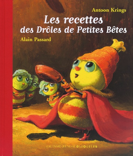 Alain Passard - Les recettes des Drôles de Petites Bêtes.