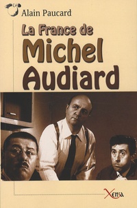 Alain Paucard - La France de Michel Audiard.
