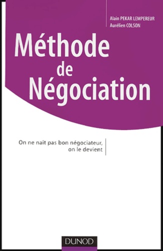 Alain Pekar Lempereur et Alain Colson - Méthode de négociation.