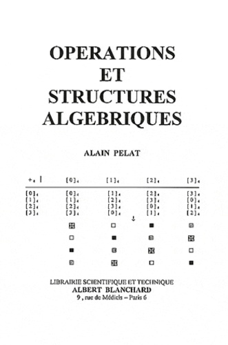 Alain Pelat - Opérations et structures algébriques.