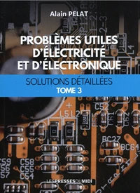 Problèmes utiles d'électricité et d'électronique