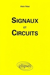 Alain Pelat - Signaux et circuits.