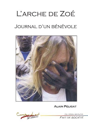 Alain Peligat - L'Arche de Zoé - Journal d'un bénévole.