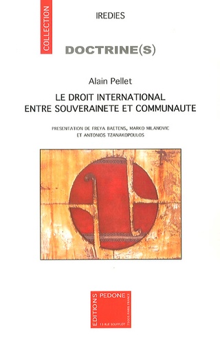 Alain Pellet - Le droit international entre souveraineté et communauté.