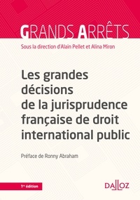 Alain Pellet et Alina Miron - Les grandes décisions de la jurisprudence française de droit international public.