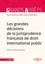 Les grandes décisions de la jurisprudence française de droit international public  Edition 2015