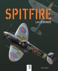 Alain Pelletier - Spitfire la légende.