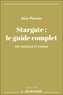 Alain Pelosato - Stargate : le guide complet.