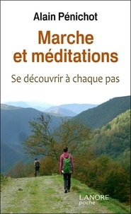 Alain Pénichot - Marche et méditations - Se découvrir à chaque pas.